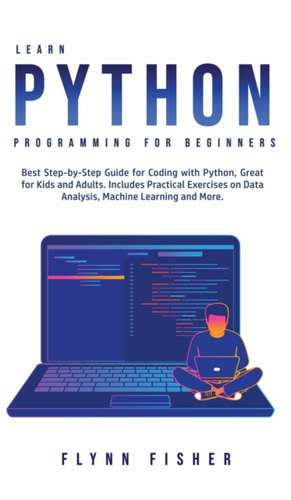 Learn Python Programming for Beginners de Flynn Fisher