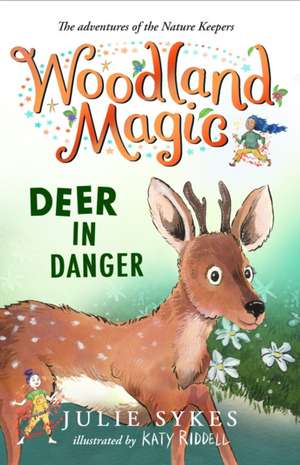 Woodland Magic 2: Deer in Danger de Julie Sykes