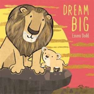 Dream Big de Emma Dodd