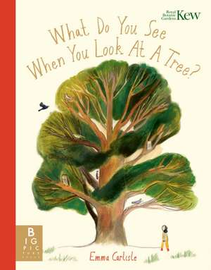 What Do You See When You Look At a Tree? de Emma Carlisle