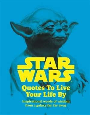 Star Wars Quotes To Live Your Life By de Roland Hall