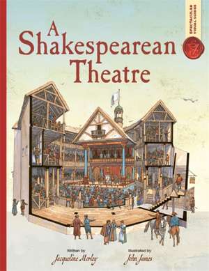 Spectacular Visual Guides: A Shakespearean Theatre de Jacqueline Morley