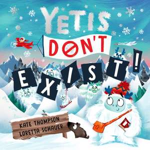 Yetis Don't Exist! de Kate Thompson