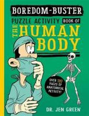 Boredom Buster: A Puzzle Activity Book of the Human Body de Jen Green