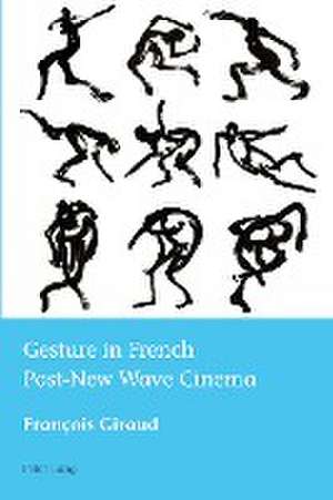 Giraud, F: Gesture in French Post-New Wave Cinema