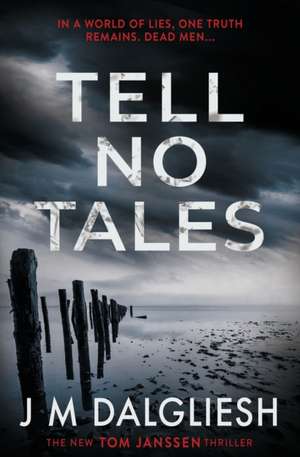 Tell No Tales de J M Dalgliesh