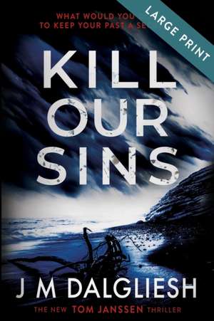 Kill Our Sins (Large Print) de J M Dalgliesh