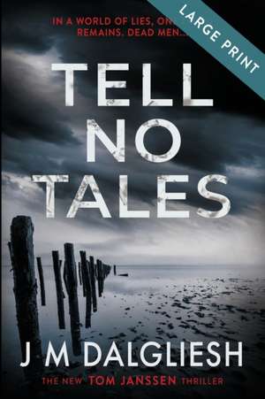 Tell No Tales (Large Print) de J M Dalgliesh