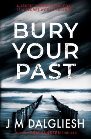 Bury Your Past de J M Dalgliesh