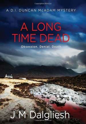 A Long Time Dead de J M Dalgliesh