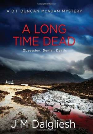 Long Time Dead de J M Dalgliesh