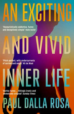 An Exciting and Vivid Inner Life de Paul Dalla Rosa