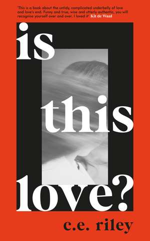 Is This Love?: Longlisted for the 2023 Polari First Book Prize de C. E. Riley