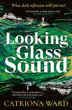 Looking Glass Sound: from the bestselling and award winning author of The Last House on Needless Street de Catriona Ward