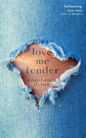 Love Me Tender de Constance Debré