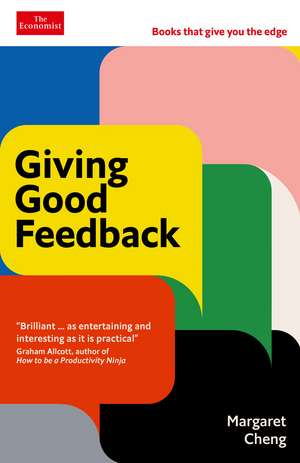 Giving Good Feedback: An Economist Edge book de Margaret Cheng