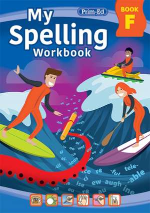 My Spelling Workbook Book F de RIC Publications