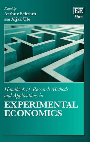 Handbook of Research Methods and Applications in Experimental Economics de Arthur Schram