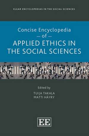 Concise Encyclopedia of Applied Ethics in the Social Sciences de Tuija Takala