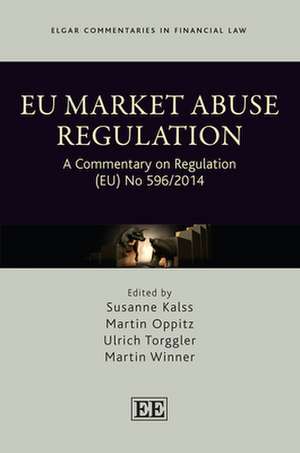 EU Market Abuse Regulation – A Commentary on Regulation (EU) No 596/2014 de Susanne Kalss