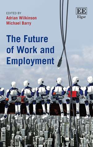 The Future of Work and Employment de Adrian Wilkinson