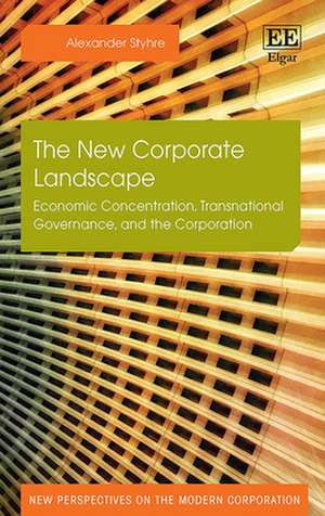 The New Corporate Landscape – Economic Concentration, Transnational Governance, and the Corporation de Alexander Styhre