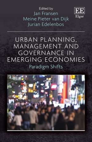 Urban Planning, Management and Governance in Emerging Economies – Paradigm Shifts de Jan Fransen