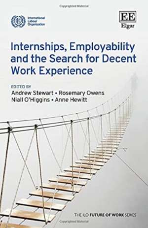 Internships, Employability and the Search for Decent Work Experience de Andrew Stewart