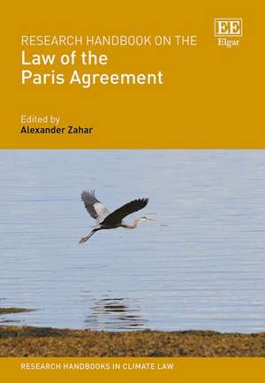 Research Handbook on the Law of the Paris Agreement de Alexander Zahar