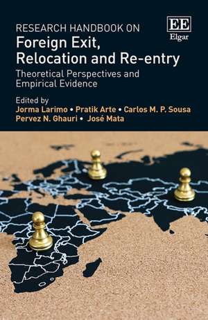 Research Handbook on Foreign Exit, Relocation and Re–entry – Theoretical Perspectives and Empirical Evidence de Jorma Larimo