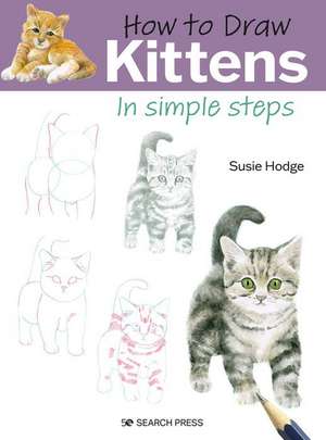 How to Draw: Kittens de Susie Hodge