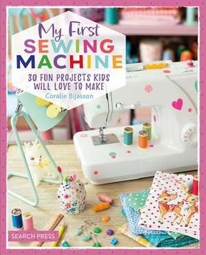 My First Sewing Machine de Coralie Bijasson