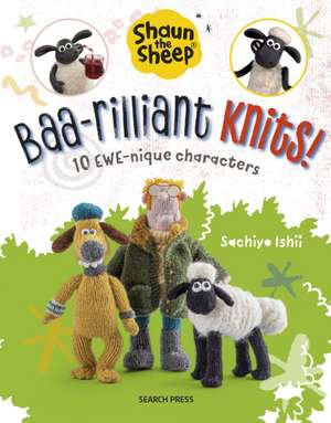 Shaun the Sheep: Baa-Rilliant Knits! de Sachiyo Ishii