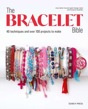 The Bracelet Bible de Anne Sohier-Fournel
