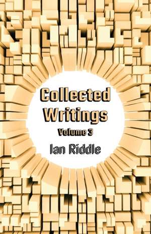 Collected Writings de Ian Riddle