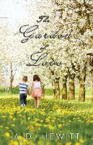 The Garden of Love de A. D. Hewitt