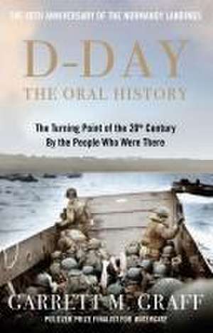 D-DAY The Oral History de Garrett M. Graff