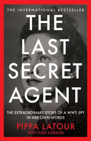 Latour, P: Last Secret Agent de Pippa Latour