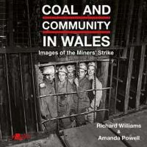 Coal and Community in Wales de Amanda Powell