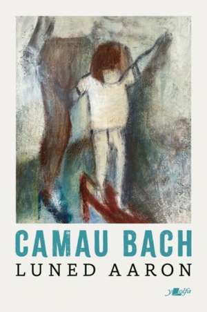 Camau Bach de Luned Aaron