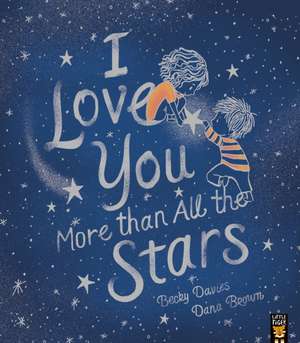 I Love You More than All the Stars de Becky Davies