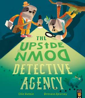 The Upside-Down Detective Agency de Ellie Hattie