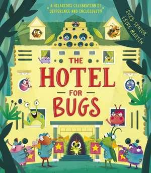 Senior, S: The Hotel for Bugs