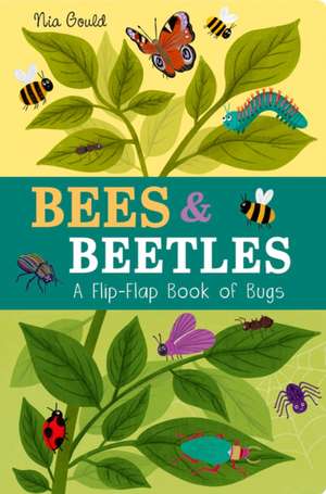 Bees & Beetles: A Flip-Flap Book of Bugs de Molly Littleboy