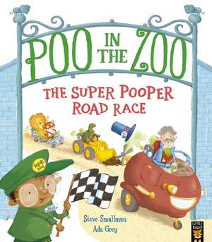 Poo in the Zoo: The Super Pooper Road Race de Steve Smallman