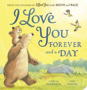 I Love You Forever and a Day de Amelia Hepworth