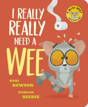 I Really, Really Need a Wee! de Karl Newson