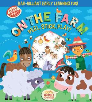 Easy Peely On the Farm - Peel, Stick, Play! de Holly Hall