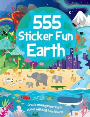 555 Sticker Fun - Earth Activity Book de Oakley Graham