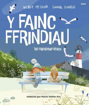 Fainc Ffrindiau / The Friendship Bench, Y de Wendy Meddour